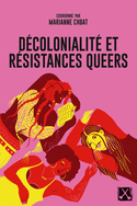 Décolonialité et résistances queers, t. 02